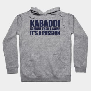 Kabaddi is more than a game, it's a passion Hoodie